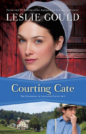 [The Courtships of Lancaster County 01] • Courting Cate